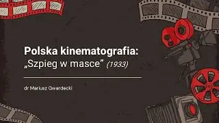 Polska kinematografia: Szpieg w masce (1933)