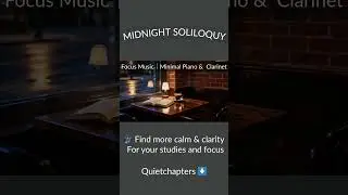 Study & Focus Music&ndash;Midnight Soliloquy| Minimal Piano & Clarinet #backgroundmusic #studymusic #music