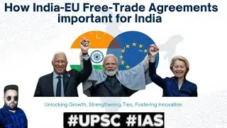 Significance of India-EU Free Trade Agreement |UPSC| IAS |Civil services  Exam