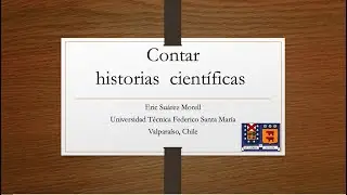 C&oacute;mo escribir un art&iacute;culo cient&iacute;fico, o contar una historia.