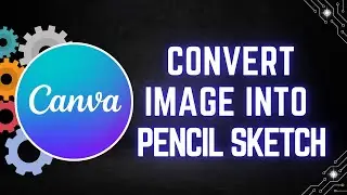 How to Convert an Image into a Pencil Sketch in Canva
