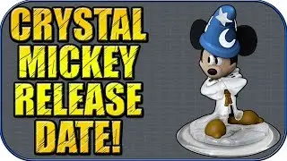 Disney Infinity - Crystal Sorcerer Mickey Release Date! - Disney Infinity 2.0 News