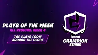 Fortnite Champion Series: Week 4 Plays of the Week