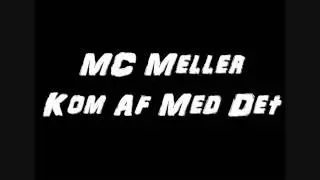 MC Meller - Kom Af Med Det