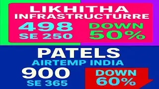 LIKHITHA   INFRASTRUCTURE DOWN 50% PATELS AIRTEMP INDIA DOWN 60% BEST FUNDAMENTAL 