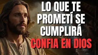 DIOS TE DICE HOY: LO QUE TE PROMETÍ SE CUMPLIRÁ, CONFÍA, TODO SALDRÁ BIEN