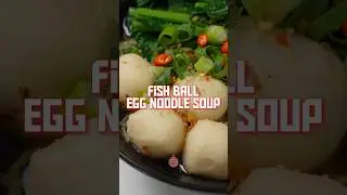 Chinese Fish Ball Egg Noodle Soup | Ahh Maa