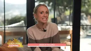 California Cooking with Jessica Holmes Episode 197