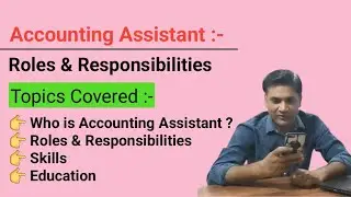 Accounting Assistant roles and Responsibilities | Accounting Assistant job discription |