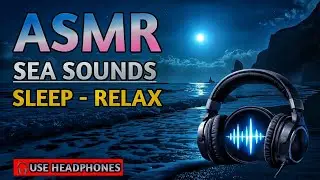 GENTLE OCEAN SOUNDS SLEEP | ASMR Sea Sounds Relaxation (HEADPHONES RECOMMENDED 🎧)