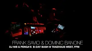 Frank Savio & Dominic Banone (b2b) @ DJ Nib's Bday 09.01.2016 (Tanzhaus West, Frankfurt)