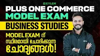 Plus One Commerce Model Exam - Business Studies Exam ന് സ്ഥിരമായി ചോദിക്കുന്ന ചോദ്യങ്ങൾ  | Xylem