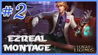 Ezreal Montage #2 League of Legends Montage - KGameplay
