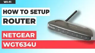 ✅ How to Set up NETGEAR WGT634U WiFi Router