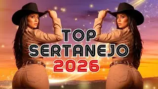 TOP SERTANEJO HITS - As Melhores do Sertanejo Universitário INÉDITAS