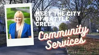 Meet the City of Battle Creek - Community Services