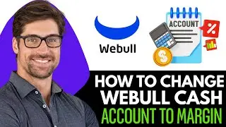 How To Change Webull Cash Account To Margin (2025)