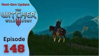 The Witcher 3 Next-Gen Update - Episode 148