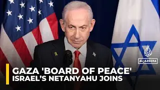 Israeli PM Benjamin Netanyahu joins Trump&rsquo;s &lsquo;board of peace&rsquo; for Gaza