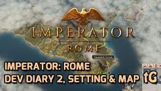 Imperator Rome Dev Diary #2 &ndash; Setting, Map and freedom for the Player :-)