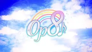Op8♪（オーピーエイト　おぴえ）オープニングムービー「キラメキHeartBeat！」