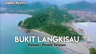 Bukit Langkisau - Painan || Kabupaten Pesisir Selatan