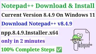 Notepad++ Download and Install for Windows 11 || Notepad Plus Plus Download and Install On Windows