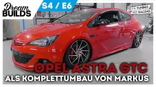 DreamBuilds S4E6 - OPEL Astra GTC als Komplettumbau von Markus