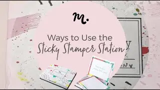 8 Creative Ways to Use the Sticky Stamper Station | 1-Minute Maniology