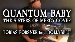 Quantum Baby feat. @DollysplitBand  (The Sisters of Mercy-cover)