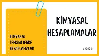 Kimyasal Hesaplamalar - Soru Türüne Göre Sınıflandırılmış Şekilde