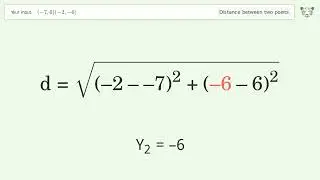 Find the distance between two points p1 (-7,6) and p2 (-2,-6): Step-by-Step Video Solution
