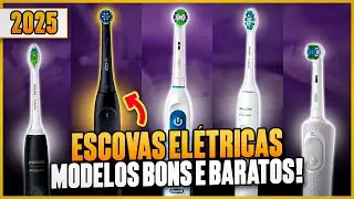 Qual ESCOVA DE DENTE ELÉTRICA Comprar em 2025? 5 Modelos CUSTO BENEFÍCIO! Melhores Escovas Elétricas