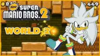 Silver Plays New Super Mario Bros. 2 - World 2 - GOLDEN FLOWER!