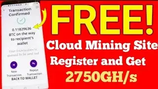 Best Cloud Mining Website 2021 | Register and Get 2750Gh/s | Withdraw Without Deposit
