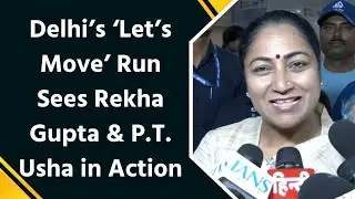 Delhi&rsquo;s &lsquo;Let&rsquo;s Move&rsquo; Run Sees Rekha Gupta & P.T. Usha in Action