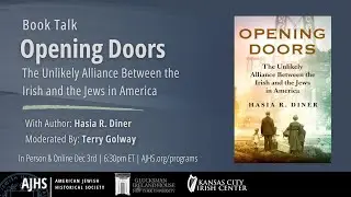 Book Talk - Opening Doors: The Unlikely Alliance Between the Irish and the Jews in America