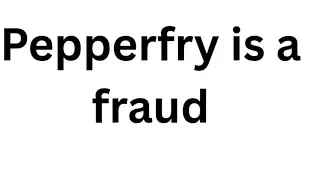 The pepperfry fraud