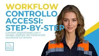 Workflow controllo accessi: step-by-step | Gestionale sicurezza sul lavoro