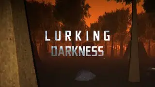 Lurking Darkness - Indie Horror Game (No Commentary)