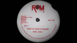 Little John - Man To Man Is Unjust