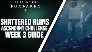Destiny 2: Forsaken - Ascendant Challenge Week 3 