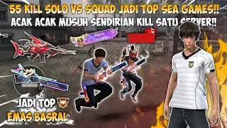 55 KILL SOLO VS SQUAD NYAMAR JADI TOP EMAS BASRAL!! ACAK ACAK MUSUH SAMPE KILL SATU SERVER LEBIH!!