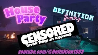 First Time Playing As Female Character! | House Party | Censored | 18+ | PC | Livestream