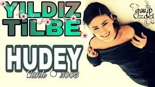 HUDEY (Yıldız Tilbe / Canlı - 2003)