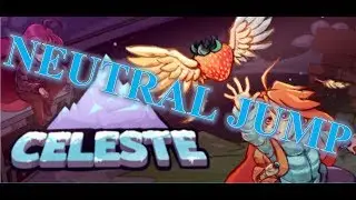 Celeste Neutral Jump Tutorial