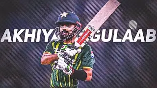 Akhiyaan Gulaab Ft. Babar Azam Vm😍💚 &bull; Cricket Addictor
