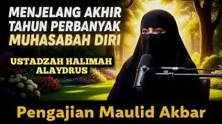 🌸 MENJELANG AKHIR TAHUN PERBANYAK MUHASABAH DIRI | Nasehat Menyentuh Ustadzah Halimah Alaydrus 🌸