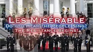 Les Mis&eacute;rable | Do You Hear the People Sing? | The Resistance Begins! | White House Governor Ball