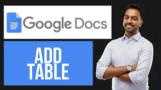 How to Add Table in Google Docs | Create and Format Tables